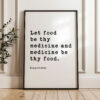 Let food be thy medicine and medicine be thy food. Hippocrates Quote Typography Art Print Let food be thy medicine and medicine be thy food. Hippocrates Quote Typography Art Print