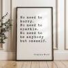 No need to hurry. No need to sparkle. No need to be anybody but oneself. – Virginia Woolf Quote Typography Art Print